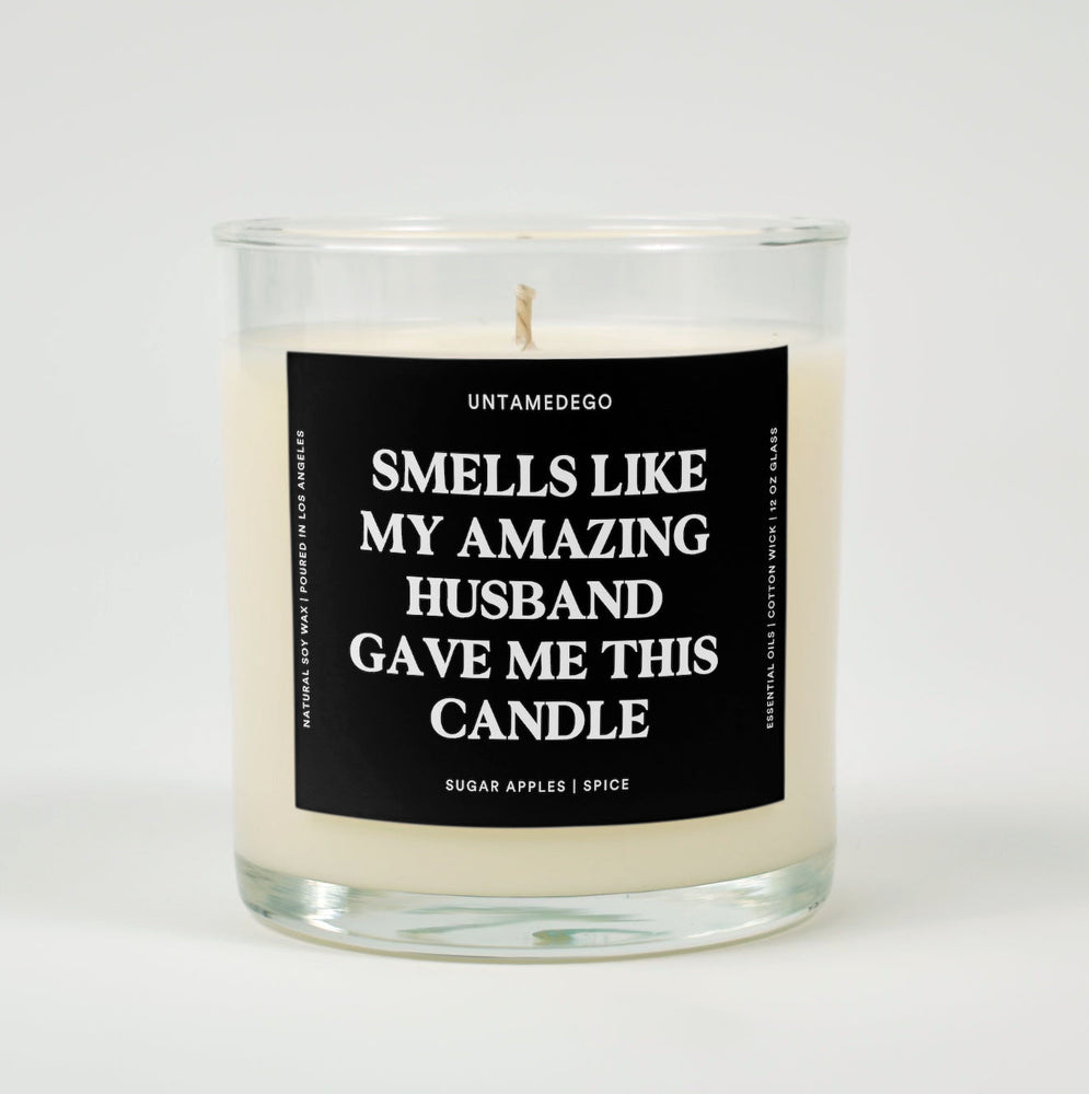 Smells Like My Amazing Husband Gave Me This Candle Glass Candle (ONLINE ORDER ONLY)