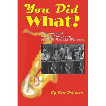 You Did What?: The Unusual Musical Odyssey of Burl Ronald Brinnon - Paperback (ONLINE ORDER ONLY)