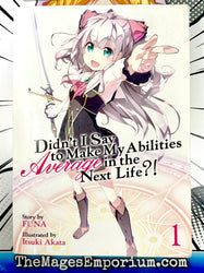 Didn't I Say to Make My Abilities Average in the Next Life?! Vol 1 Light Novel (Online Order Only)