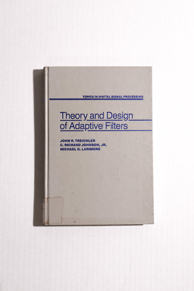 Theory and Design of Adaptive Filters