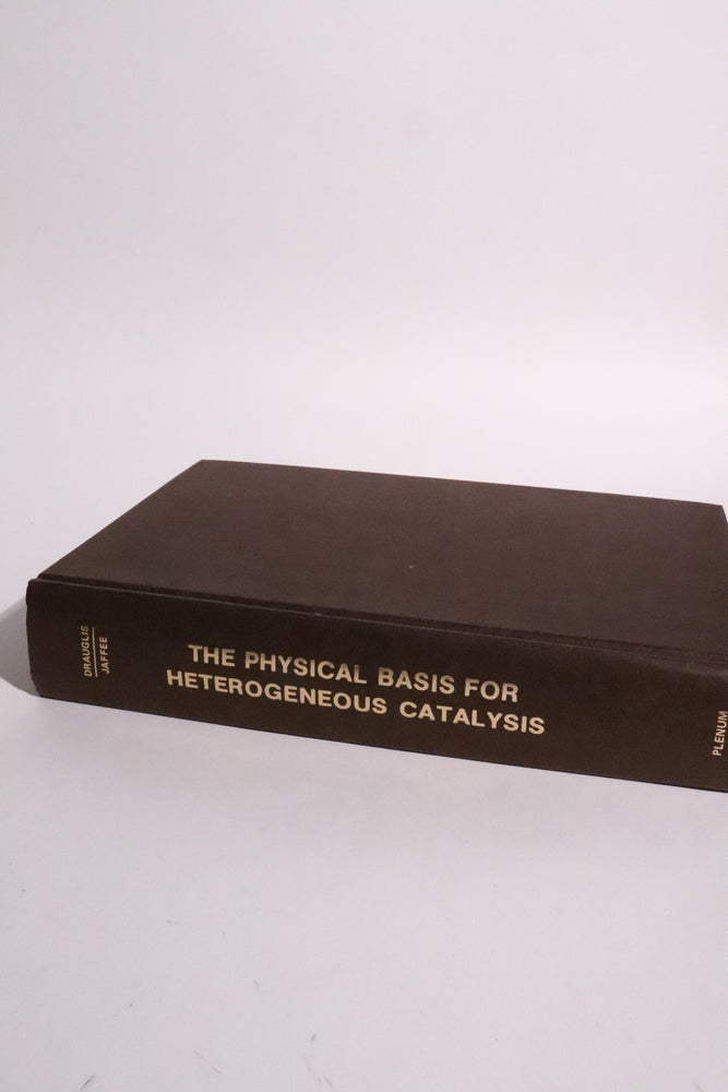 The Physical Basis for Heterogeneous Catalysis, 1974