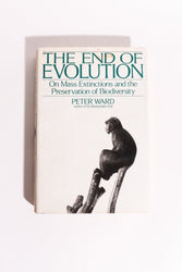 The End of Evolution: On Mass Extinctions and the Preservation of Biodiversity — Peter Ward, First Edition, First Printing (1994) (ONLINE ORDER ONLY)