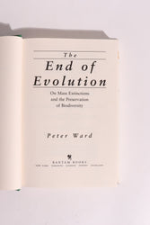 The End of Evolution: On Mass Extinctions and the Preservation of Biodiversity — Peter Ward, First Edition, First Printing (1994) (ONLINE ORDER ONLY)