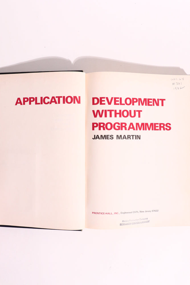 Application Development Without Programmers — James Martin | Early No-Code Computing, First U.S. Edition, First Printing (1982) (ONLINE ORDER ONLY)