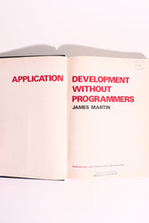 Application Development Without Programmers — James Martin | Early No-Code Computing, First U.S. Edition, First Printing (1982) (ONLINE ORDER ONLY)