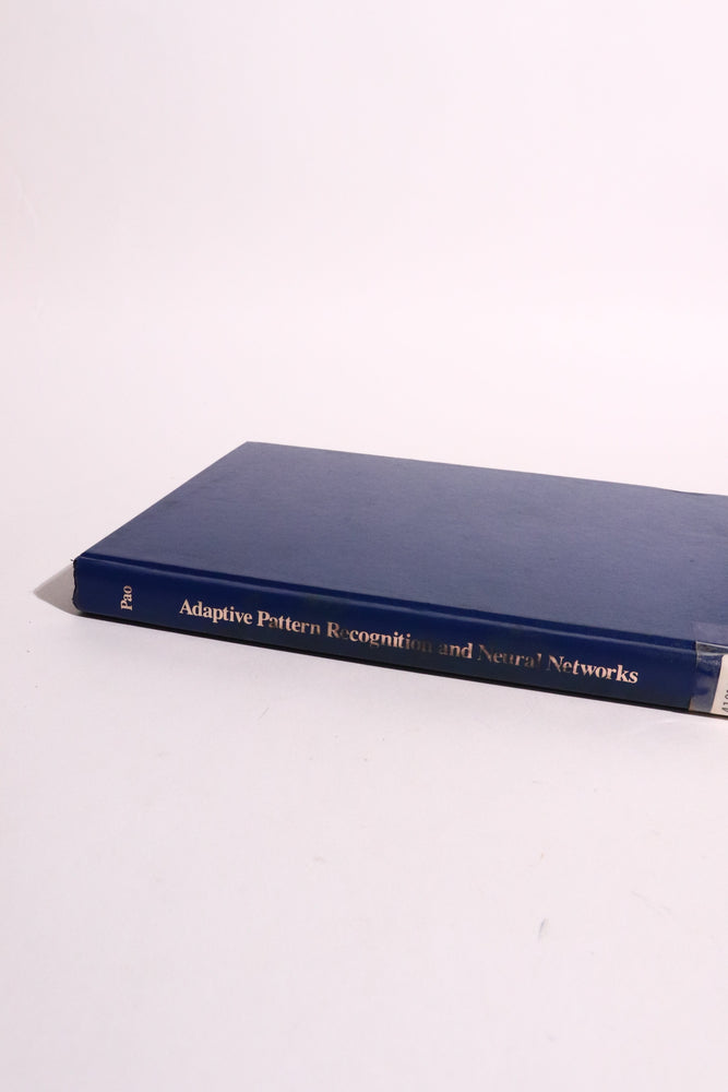 Adaptive Pattern Recognition and Neural Networks — Yoh-Han Pao, 1989 First Edition | Vintage Artificial Intelligence / Machine Learning (ONLINE ORDER ONLY)