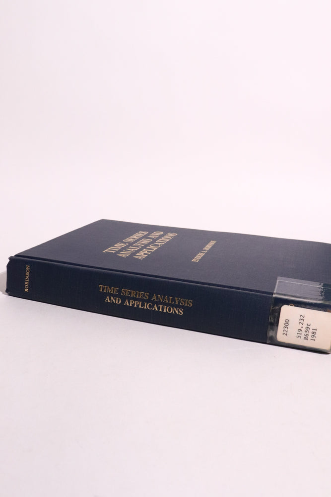 Time Series Analysis and Applications — Enders A. Robinson, 1981 First Printing | Signal Processing & Statistics (ONLINE ORDER ONLY)
