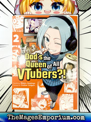 My Dad's The Queen Of All VTubers?! Vol 2 (Online Order Only)