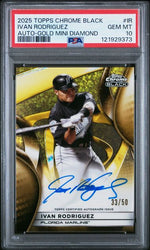 Graded 2025 Topps Chrome Black Ivan Pudge Rodriguez #IR /50 Gold Mini Diamond Auto Baseball Card PSA 10 Gem Mint (ONLINE ORDER ONLY)