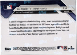 2025 Topps Now Cal Raleigh/Mickey Mantle #719 Gold Foil /50 Baseball Card (ONLINE ORDER ONLY)