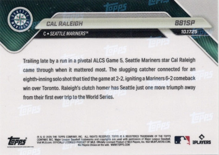 2025 Topps Now Cal Raleigh #881SP Seattle Mariners Baseball Card (ONLINE ORDER ONLY)