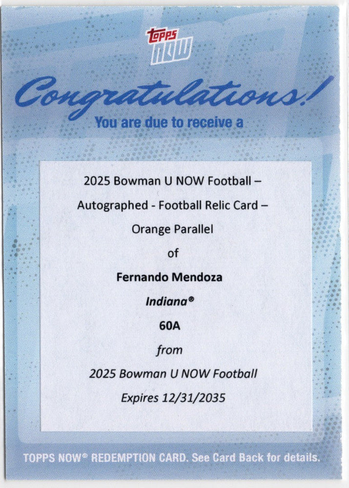 2025 Topps Bowman U Now Fernando Mendoza #60A Orange Relic Auto /25 Redemption Indiana Hoosiers Rookie RC Football Card (ONLINE ORDER ONLY)