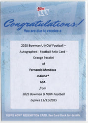 2025 Topps Bowman U Now Fernando Mendoza #60A Orange Relic Auto /25 Redemption Indiana Hoosiers Rookie RC Football Card (ONLINE ORDER ONLY)