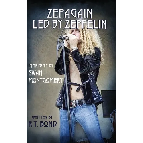 Zepagain Led By Zeppelin: In Tribute by Swan Montgomery - Hardcover (ONLINE ORDER ONLY)