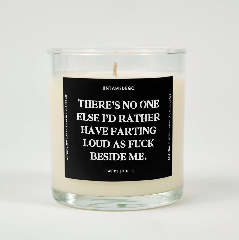 There Is No One Else I'd Rather Have Farting Loud Af Beside Me Glass Candle (ONLINE ORDER ONLY)