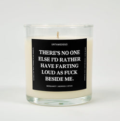 There Is No One Else I'd Rather Have Farting Loud Af Beside Me Glass Candle (ONLINE ORDER ONLY)