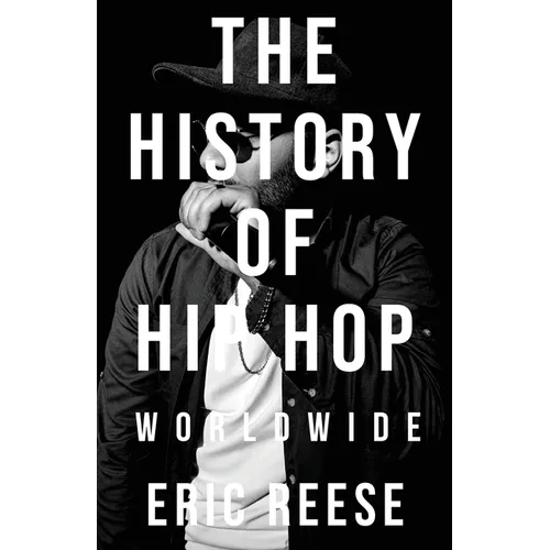 The History of Hip Hop: Worldwide - Paperback (ONLINE ORDER ONLY)
