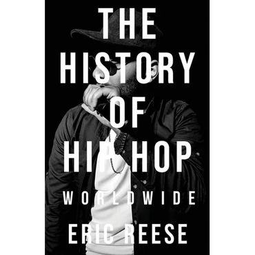 The History of Hip Hop: Worldwide - Paperback (ONLINE ORDER ONLY)