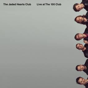 Jaded Hearts Club, The - Live at The 100 Club (RSD21 EX) [Vinyl] (ONLINE ORDER ONLY)