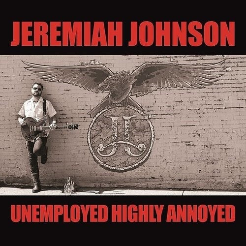 Jeremiah Johnson - Unemployed Highly Annoyed LP [Vinyl]