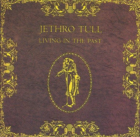 Jethro Tull - LIVING IN THE PAST [Vinyl] (ONLINE ORDER ONLY)
