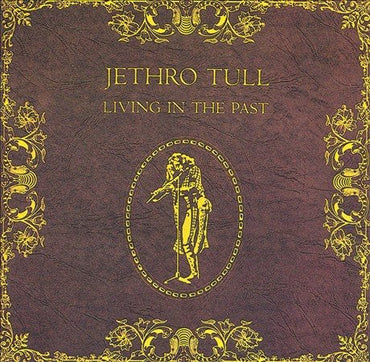 Jethro Tull - LIVING IN THE PAST [Vinyl] (ONLINE ORDER ONLY)