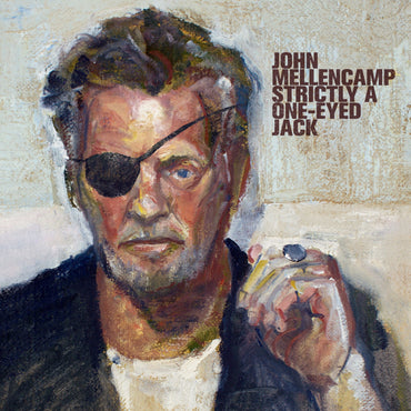 John Mellencamp - Strictly A One-Eyed Jack [LP] [Vinyl] (ONLINE ORDER ONLY)