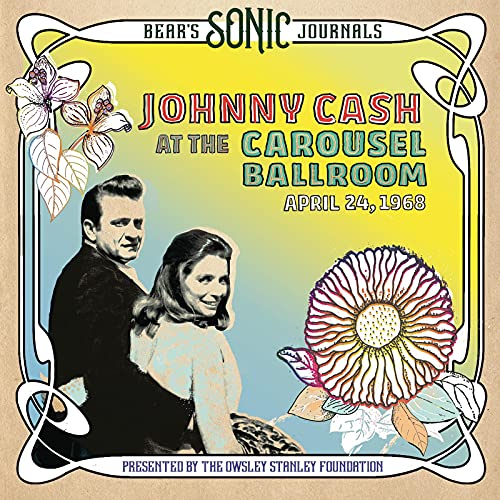 Bear's Sonic Journals: Johnny Cash, At the Carousel Ballroom, April 24, 1968 [CD] (ONLINE ORDER ONLY)