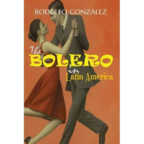 The Bolero in Latin America - Paperback (ONLINE ORDER ONLY)