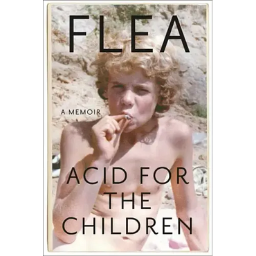 Acid for the Children: A Memoir - Hardcover (ONLINE ORDER ONLY)