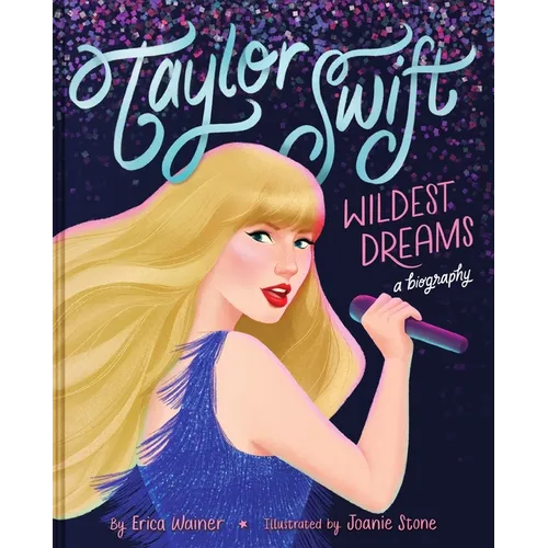 Taylor Swift: Wildest Dreams, a Biography - Hardcover (ONLINE ORDER ONLY)
