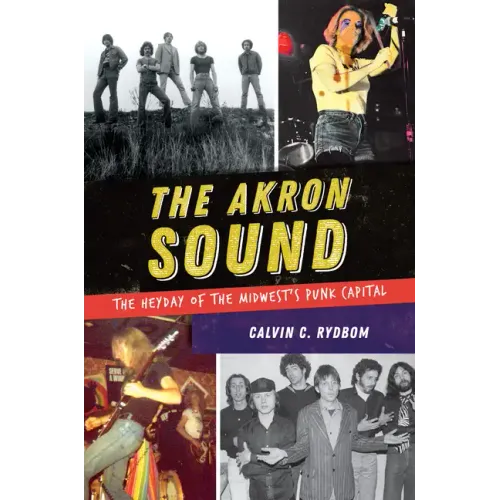 The Akron Sound: The Heyday of the Midwest's Punk Capital - Paperback (ONLINE ORDER ONLY)