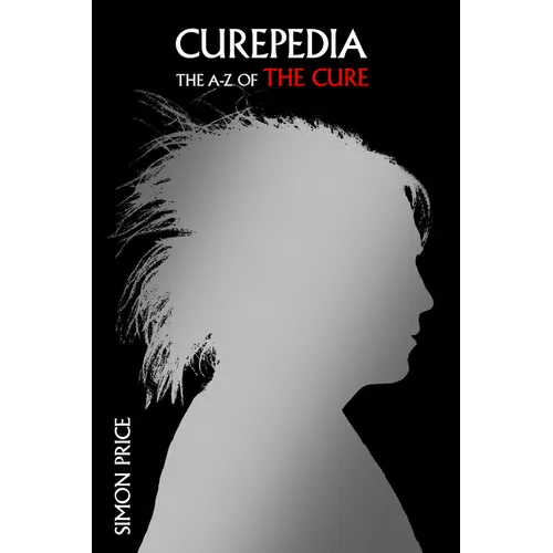 Curepedia: An A-Z of the Cure - Hardcover (ONLINE ORDER ONLY)