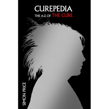 Curepedia: An A-Z of the Cure - Hardcover (ONLINE ORDER ONLY)