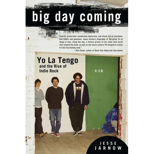 Big Day Coming: Yo La Tengo and the Rise of Indie Rock - Paperback (ONLINE ORDER ONLY)