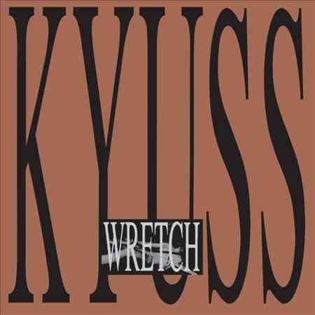 Kyuss - WRETCH [Vinyl] (ONLINE ORDER ONLY)