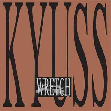 Kyuss - WRETCH [Vinyl] (ONLINE ORDER ONLY)