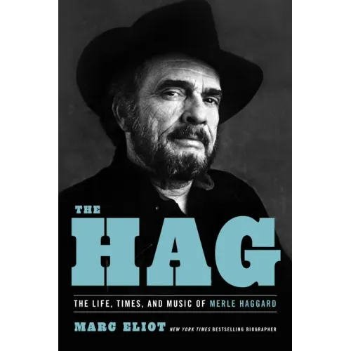 The Hag: The Life, Times, and Music of Merle Haggard - Paperback (ONLINE ORDER ONLY)