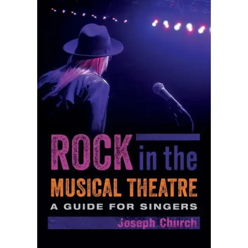 Rock in the Musical Theatre: A Guide for Singers - Paperback (ONLINE ORDER ONLY)