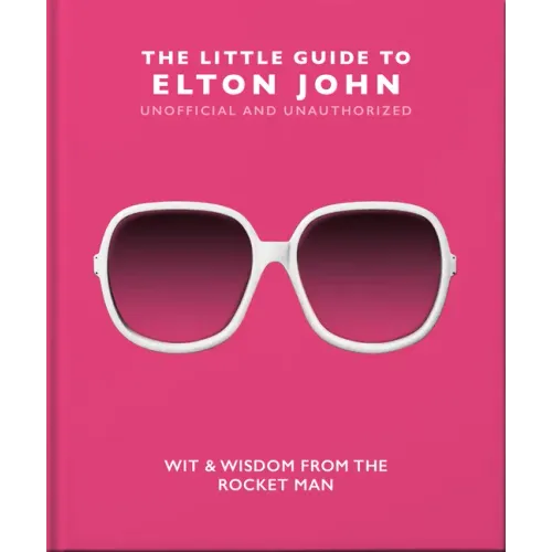 The Little Guide to Elton John: Wit, Wisdom and Wise Words from the Rocket Man - Hardcover (ONLINE ORDER ONLY)