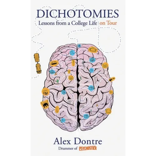 Dichotomies: Lessons from a College Life on Tour - Hardcover (ONLINE ORDER ONLY)