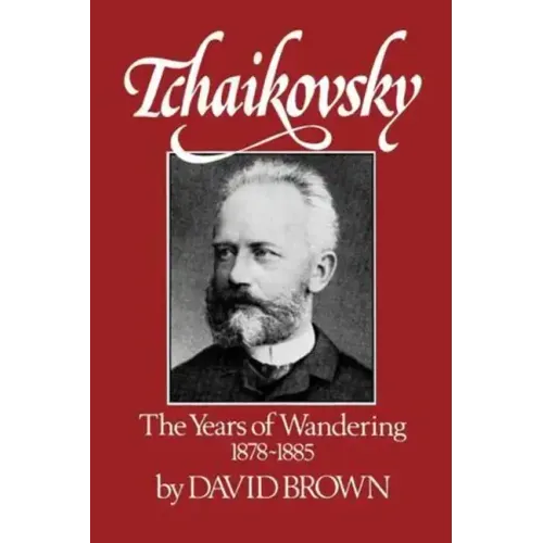 Tchaikovsky: The Years of Wandering 1878-1885 - Paperback (ONLINE ORDER ONLY)