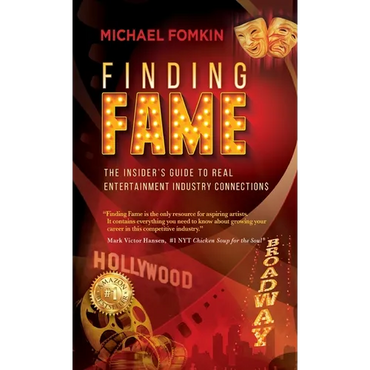 Finding Fame: The Insider's Guide to Real Entertainment Industry Connection$ - Hardcover (ONLINE ORDER ONLY)