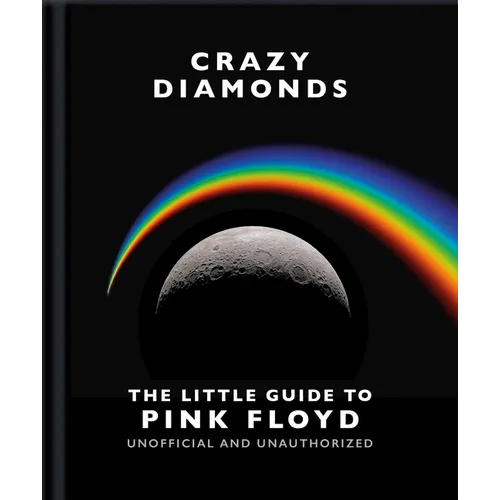 Crazy Diamonds: The Little Guide to Pink Floyd - Hardcover (ONLINE ORDER ONLY)