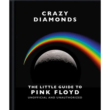 Crazy Diamonds: The Little Guide to Pink Floyd - Hardcover (ONLINE ORDER ONLY)