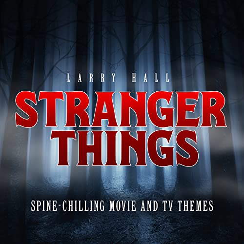 Larry Hall - Stranger Things: Spine-chilling Movie And TV Themes [CD] (ONLINE ORDER ONLY)