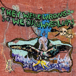 They Were Wrong, So We Drowned (Limited Edition Recycled Color Vinyl) [Vinyl] (ONLINE ORDER ONLY)