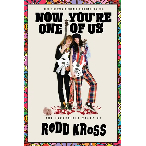 Now You're One of Us: The Incredible Story of Redd Kross - Hardcover (ONLINE ORDER ONLY)