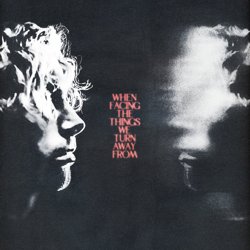 WHEN FACING THE THINGS WE TURN AWAY FROM [Vinyl] (ONLINE ORDER ONLY)