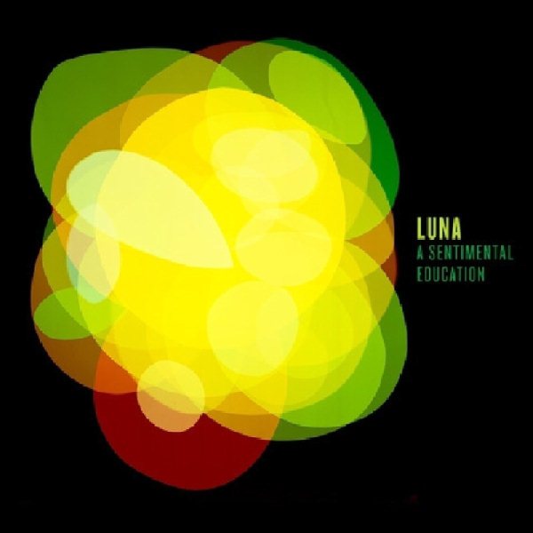 Luna - A Sentimental Education [Vinyl] (ONLINE ORDER ONLY)